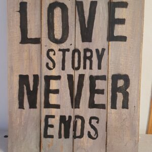 A true love story never ends – Trä tavla